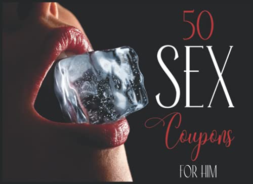 50 Sex Coupons For Him: Naughty And Kinky Sex Coupons For Couples - Anniversary Gift For Your Husband