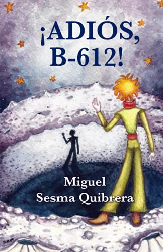 ¡Adiós, B-612!