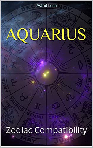 Aquarius: Zodiac Compatibility (English Edition)