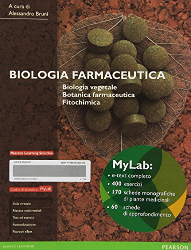 Biologia farmaceutica. Biologia vegetale, botanica farmaceutica, fitochimica. Ediz. MyLab. Con aggiornamento online (Scienze)
