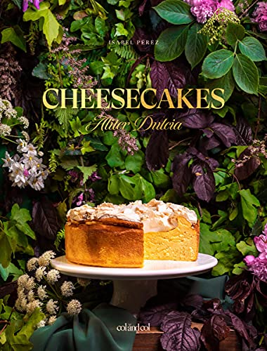 Cheesecakes. Aliter Dulcia (Cocina de autor)