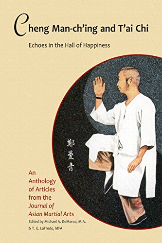 Cheng Man-ch'ing and T'ai Chi: Echoes in the Hall of Happiness (English Edition)