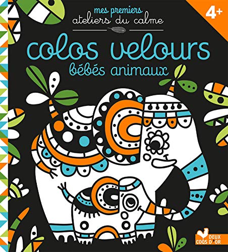 Colos velours - Bébés animaux: 4+ (Mes premiers ateliers du calme)