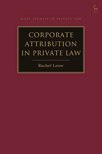 Corporate Attribution in Private Law (Hart Studies in Private Law) (English Edition)
