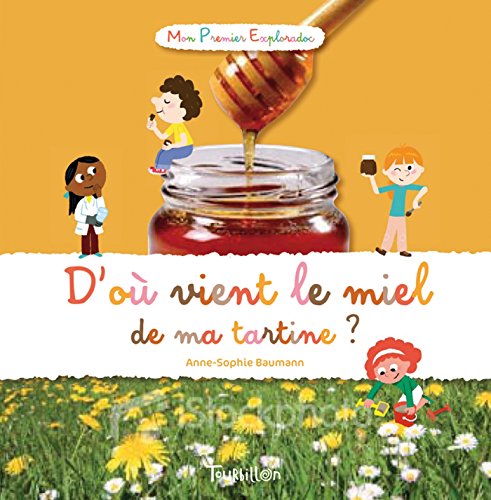 D'où vient le miel de ma tartine ? (Mon Premier Exploradoc)