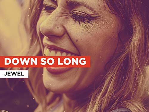 Down So Long al estilo de Jewel