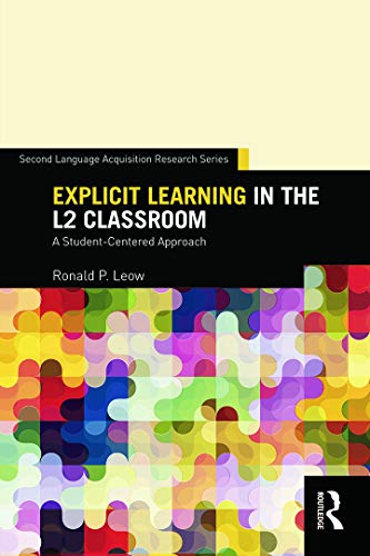 Explicit Learning in the L2 Classroom: A Student-Centered Approach (Second Language Acquisition Research Series)