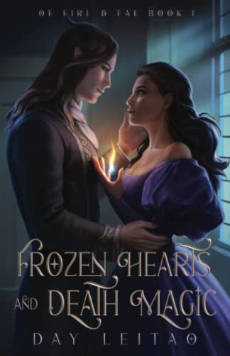 Frozen Hearts and Death Magic: 1 (Of Fire & Fae)