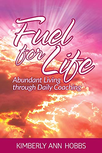 Fuel for Life: Abundant Living through Daily Coaching (English Edition)