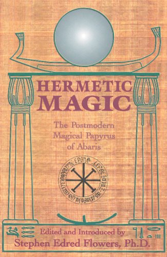 Hermetic Magic: The Postmodern Magical Papyrus of Abaris
