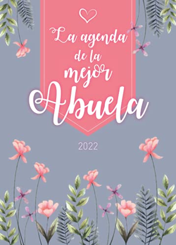 La agenda de la mejor Abuela: Planificador semanal personalizado | Nueva edición | De septiembre de 2021 a diciembre de 2022 | Formato A5 | 150 ... madre, abuela, hermana, tía, amiga, colega
