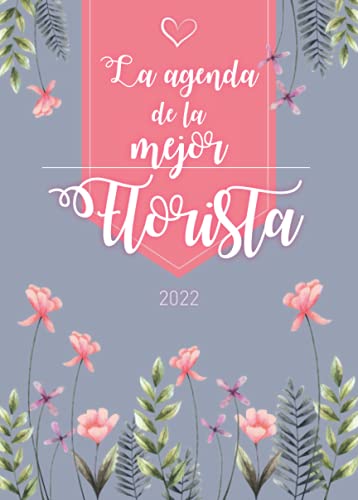 La agenda de la mejor Florista: Planificador semanal personalizado | Nueva edición | De septiembre de 2021 a diciembre de 2022 | Formato A5 | 150 ... madre, abuela, hermana, tía, amiga, colega