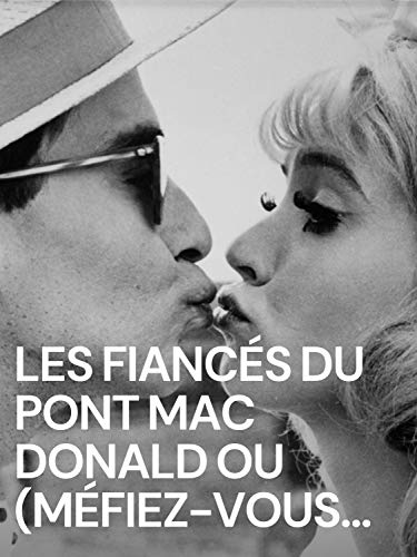 Les fiancés du pont Mac Donald ou (Méfiez-vous des lunettes noires)