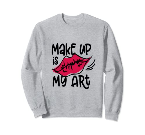 Maquillaje es mi arte Sudadera
