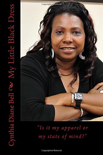 My Little Black Dress: Is It My Apparel Or My Attitude?: Volume 1