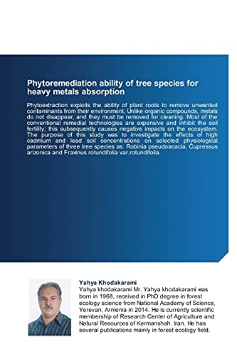Phytoremediation ability of tree species for heavy metals absorption: Ability of Robinia pseudoacacia, Cupressus arizonica and Fraxinus rotundifolia for lead and cadmium absorption