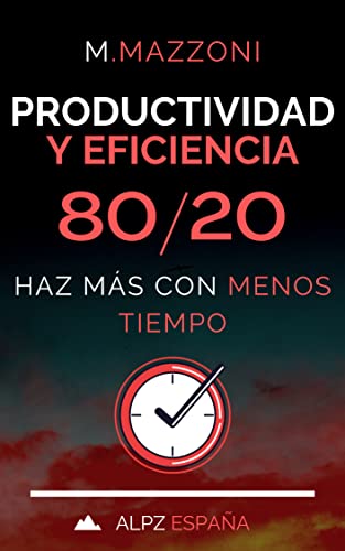 Productividad Y Eficiencia 80/20: Haz Más Con Menos Tiempo!