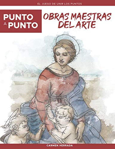 Punto a Punto: Obras Maestras Del Arte - El Juego de Unir Los Puntos: Relajación y alivio del estrés - más de 15.000 puntos para conectar (Punto a Punto Relax)