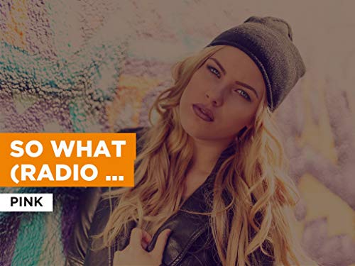 So What (Radio Version) in the Style of Pink
