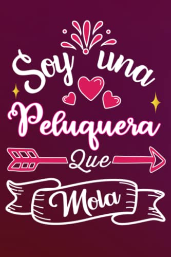 Soy Una Peluquera Que Mola: Divertida idea regalo original para la mejor Peluquera del mundo - Cuaderno en blanco de rayas perfecto para colega madre ... San Valentín Día de la Madre Nochevieja