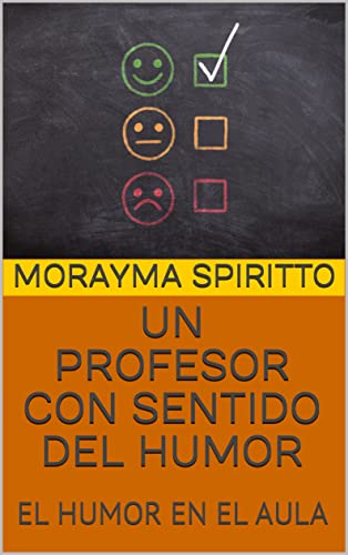 UN PROFESOR CON SENTIDO DEL HUMOR: EL HUMOR EN EL AULA