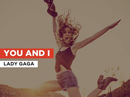 You and I in the Style of Lady Gaga