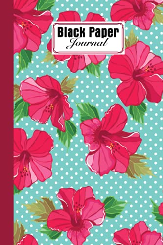 Black Paper Journal: Hibiscus Cover Black Paper Journal, Solid Black Journal With Black Pages | Reverse Color Notebook | Black Out Paper, 120 Pages, Size 6" x 9" by Friedemann Herold