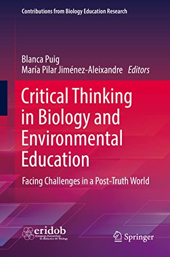 Critical Thinking in Biology and Environmental Education: Facing Challenges in a Post-Truth World (Contributions from Biology Education Research) (English Edition)