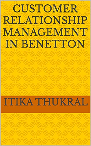 CUSTOMER RELATIONSHIP MANAGEMENT IN BENETTON (English Edition)