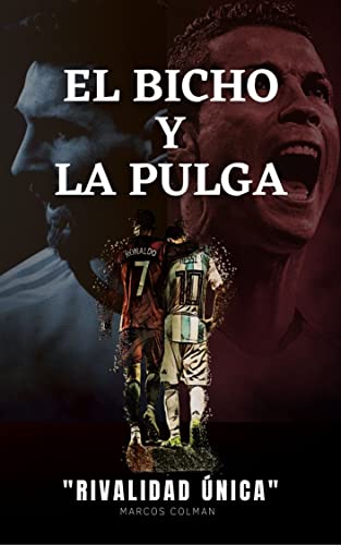 EL BICHO Y LA PULGA: RIVALIDAD UNICA (Spanish Edition)