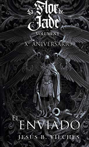 El Enviado: Ed. Xº Aniversario (La Flor de Jade nº 1)