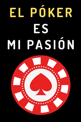 El Póker Es Mi Pasión: Cuaderno De Notas Para Jugadores De Póker - 120 Páginas