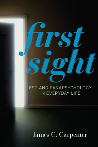 First Sight: ESP and Parapsychology in Everyday Life (English Edition)