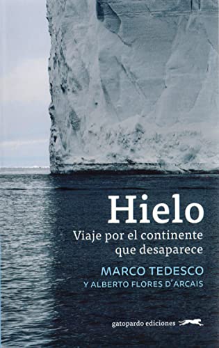 Hielo: Viaje por el continente que desaparece (GATOPARDO)