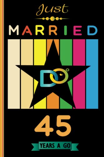 Just Married 45 Years A Go: Wedding Anniversary Couple 45th birthday present idea for women men mom dad Dautgher Son Wife Husband Grandpa Grandma , ... ... 45th Anniversary Gift Card Alternative