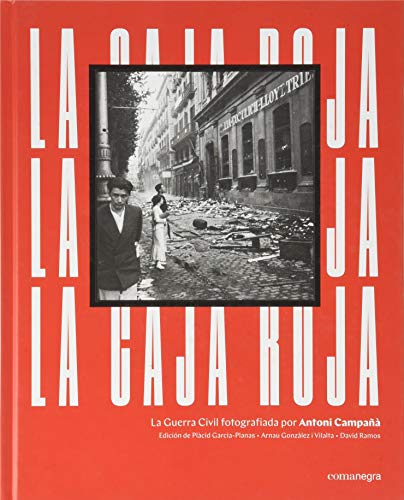 La caja roja: La Guerra Civil fotografiada por Antoni Campañà
