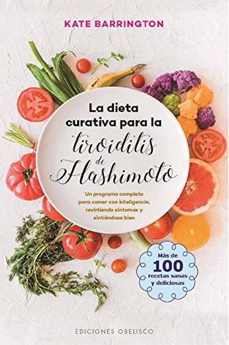 La Dieta curativa para La Tiroiditis de Hashimoto (SALUD Y VIDA NATURAL)