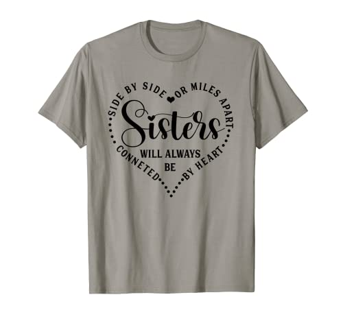 Lado a lado o millas aparte hermanas corazón, hermana vida Camiseta