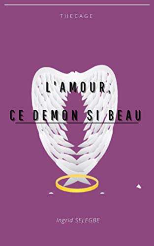 l'AMOUR, ce démon si beau (vie d'amour) (French Edition)
