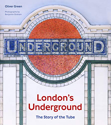 London's Underground: The Story of the Tube [Idioma Inglés]