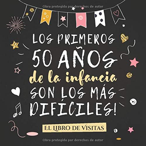 Los primeros 50 años de la infancia son los más difíciles: Libro de Visitas para el 50 cumpleaños – Decoración y regalos originales para hombre o ... para felicitaciones y fotos de los invitados