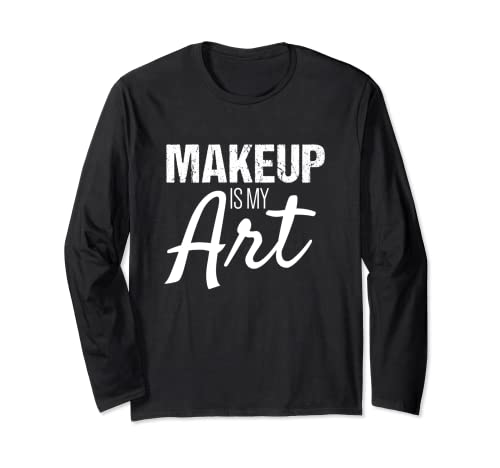 Maquillaje Artista Camisa | El maquillaje es mi arte Manga Larga