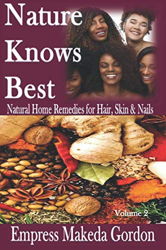 Nature Knows Best: Home Remedies for Hair, Skin, & Nails