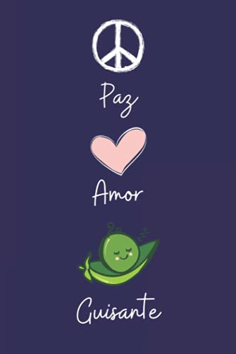 Paz Amor Guisante: Cuaderno De Notas, Diario con 110 páginas, idea de regalo para amante de Guisante