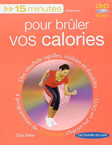 Pour brûler vos calories (15 minutes par/chaque jour)