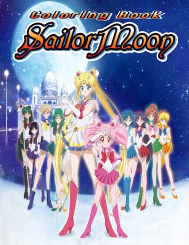 Sailor Moon Coloring Book: For Kids with Cute Lovable Kawaii Characters In Fun Fantasy Anime, Manga Scenes, Sailor Moon Coloring Books For Adults, Teenagers,