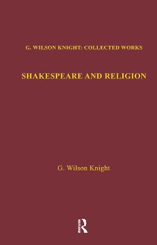 Shakespeare & Religion V 7 (G. Wilson Knight Collected Works)