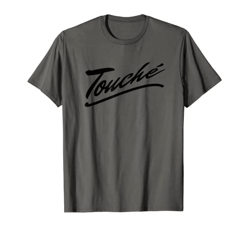 Touche - Sarcasm French Saying Graphic Words - Cita Francesa Camiseta