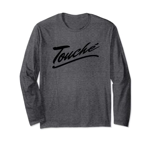 Touche - Sarcasm French Saying Graphic Words - Cita Francesa Manga Larga