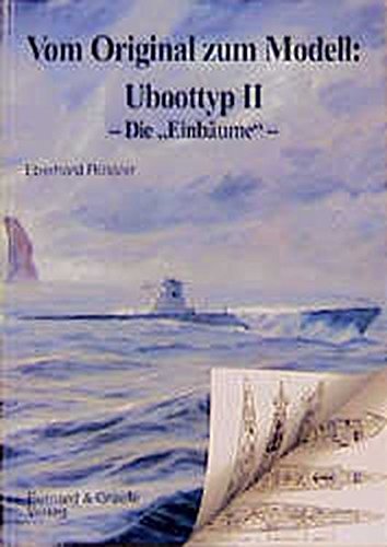 Vom Original zum Modell: Uboottyp II. Die Einbäume